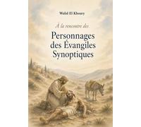 A la rencontre des personnages des Évangiles Synoptiques