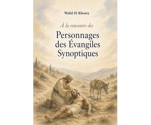 A la rencontre des personnages des Évangiles Synoptiques