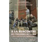 A la rencontre des personnes de la rue: Aux captifs la libération