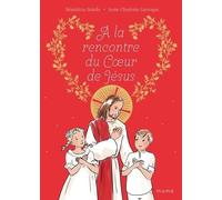 A la rencontre du Coeur de Jésus