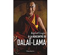 À la rencontre du dalaï-lama - Raphaël Liogier - Flammarion - broché - Essai