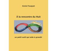 A la rencontre du Huit: un petit outil qui aide à grandir