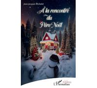 À la rencontre du Père Noël - Jean-Jacques Michelet - L'harmattan - broché - Théâtre