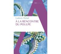 Ludovic Dickel – À la rencontre du poulpe – Essai – Poche