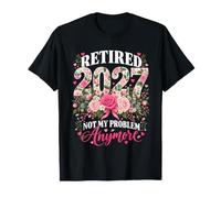 À la Retraite, 2027, ce n'est Plus Mon problème, Funny Floral T-Shirt