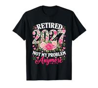 À la Retraite, 2027, ce n'est Plus Mon problème, Funny Floral T-Shirt