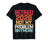 À la retraite en 2026, ce n'est plus mon problème Funny Saying Retro T-Shirt