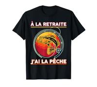 À La Retraite J'Ai La Pêche Cadeau Pêcheur Retraité T-Shirt