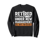 À la retraite sous une nouvelle direction, voyez une épouse drôle de mari retraité Sweatshirt