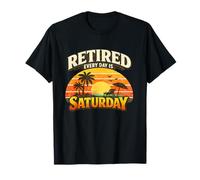 À la Retraite, Tous Les Jours, C'est Le Samedi T-Shirt