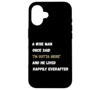 À la Retraite, Un Homme Sage a Dit Un Jour Que Je m'en allais Coque pour iPhone 16