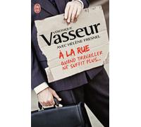 A la rue Quand travailler ne suffit plus... - Véronique Vasseur - J'ai Lu - Poche - Essai