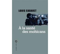 À la santé des Mohicans