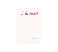 A la santé - Pierre Strobel - Escampette - broché - Récit