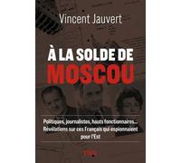 À la solde de Moscou - Vincent Jauvert - Seuil - broché - Essai