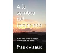 A la sombra del tamarindo: París, Uagadugú, Ibiza… Nadie puede escapar de su pasado.