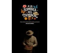 A la Sombra del Tambor: Teatro inclusivo sobre memoria, cultura y pertenencia