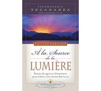 A la source de la lumière - Edition enrichie