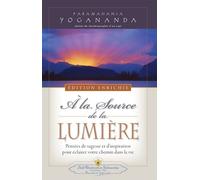 A La Source De La Lumiere Edition Enrichie (Where There Is Light - New Expanded Edition)
