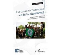 A La Source De L'autonomie Et De La Citoyenneté - Réflexions D'un Enseignant De Classe Unique En Milieu Rural