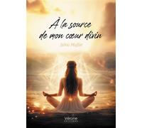 À la source de mon coeur divin - Sylvie Muffat - Verone Eds - broché - Essai