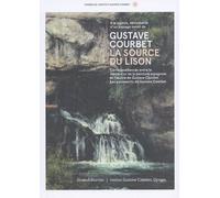 A La Source, Découverte D'un Paysage Inédit De Gustave Courbet : La Source Du Lison - Correspondances Entre Le Siècle D'or De La Peinture Espagnole Et L'oeuvre De Gustave Courbet - Les...