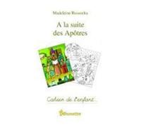 A la suite des Apôtres Cahier de l'enfant - Madeleine RUSSO - Transmettre Communication Cite - broché - Document jeunesse