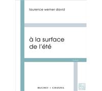 A la surface de l'été - Laurence Werner David - Buchet-Chastel - broché - Roman