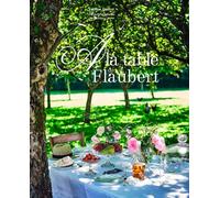 A la table de Flaubert - Valérie Duclos - Des Falaises - relié - Beau livre