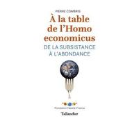 À la table de l'homo economicus De la subsistance à l'abondance - COMBRIS PIERRE - Tallandier - broché - Etude
