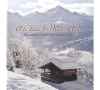 A la table de Marie-Ange: Recettes des chalets-hôtel de la Croix-Fry