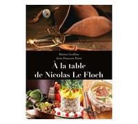 À la table de Nicolas le Floch - Marion Godfroy - Lattes - broché - Beau livre