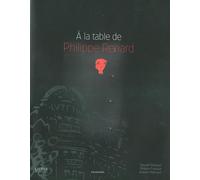 A la table de Philippe Renard : Photographies de Philippe Exbrayat et Antoine Piechaud