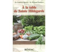 À la table de Sainte Hildegarde