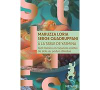 A la table de Yasmina (Nouvelle édition) (Sept histoires et cinquante recettes de Sicile au parfum d'Arabie) - Serge Quadruppani - A.m. Metailie - Poche - Roman