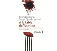 À la table de Yasmina Sept histoires et cinquante recettes de Sicile au parfum d'Arabie - Serge Quadruppani - A.m. Metailie - broché - Guide