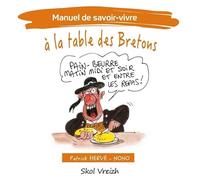 A la table des Bretons: Manuel de savoir-vivre