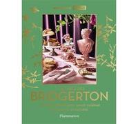 Collectif – À la table des Bridgerton – Cuisiner et recevoir en société – Relié
