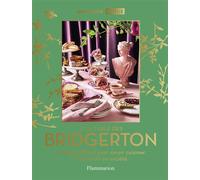 À la table des Bridgerton Le guide officiel pour savoir cuisiner et recevoir en société - Collectif - Flammarion - relié - Beau livre