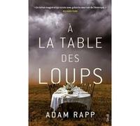 À la table des loups Adam Rapp (Auteur)