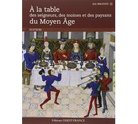 A la table des seigneurs, des moines et des paysans du Moyen Age