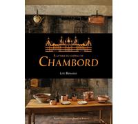 À la table du Château de Chambord - Loïc Bienassis - Pu.francois Rabelais - broché - Guide