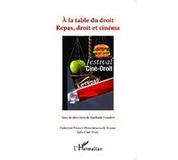 A la table du droit Repas, droit et cinéma - Nathalie Goedert - L'harmattan - broché - Essai