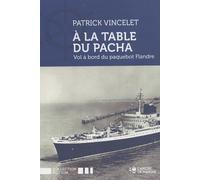 A La Table Du Pacha - Vol À Bord Du Paquebot Flandre