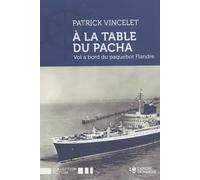 A la table du Pacha: Vol à bord du paquebot Flandre