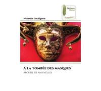 A la tombée des masques Recueil de nouvelles - Meramos Dachignon - Muse Editions - Poche - Nouvelles