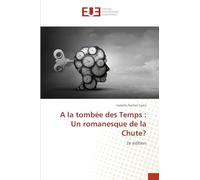 A la tombée des Temps: Un romanesque de la Chute?
