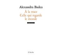 À la trace / Celle qui regarde le monde