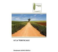 A La Verticale - Dieudonné Anong Bikola - Muse Editions - Poche - Roman