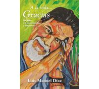 A la vida... Gracias: Del dolor... a la reconstrucción... y a la gratitud.
